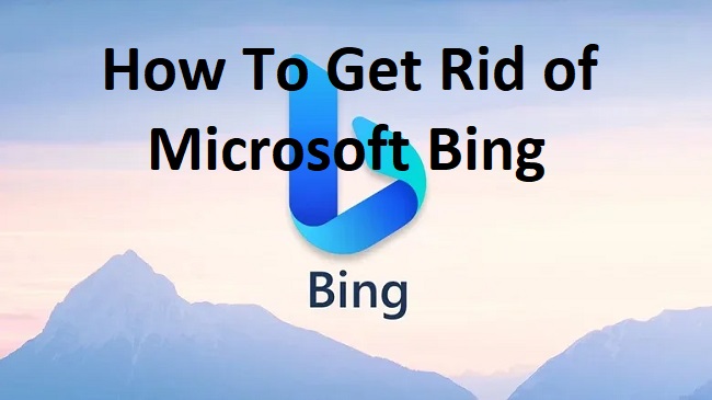 How To Get Rid of Microsoft Bing