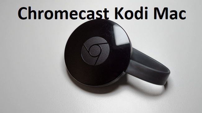 Chromecast Kodi Mac