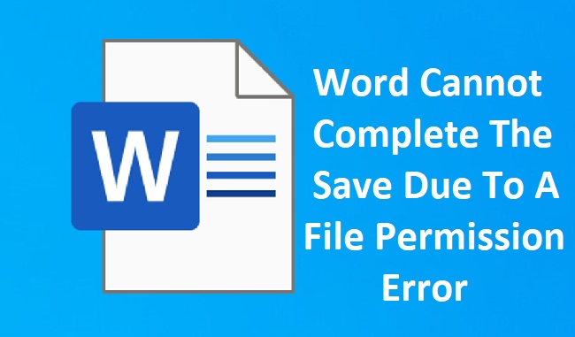 Word Cannot Complete the Save Due To a File Permission Error