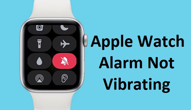 Apple Watch Alarm Not Vibrating